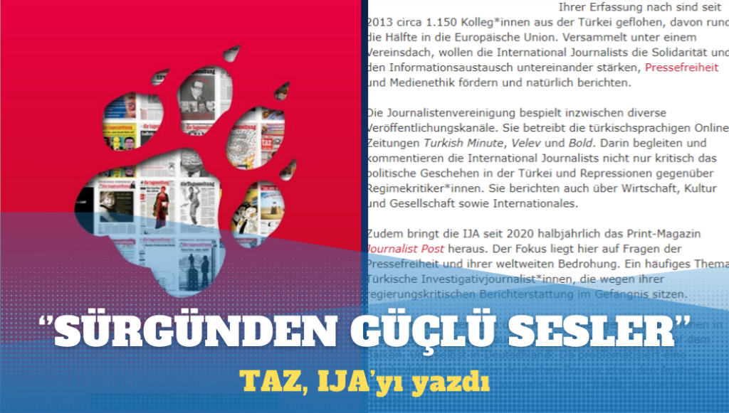 Almanya’nın en önemli sol liberal gazetesi olan TAZ IJA’yı yazdı: Sürgünden güçlü sesler