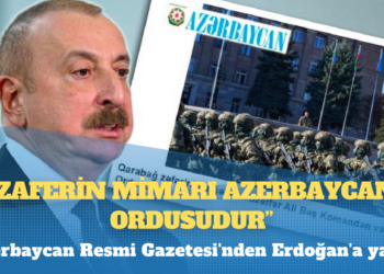 Azerbaycan Resmi Gazetesi’nden Erdoğan’a yanıt: Zaferin mimarı Azerbaycan ordusudur