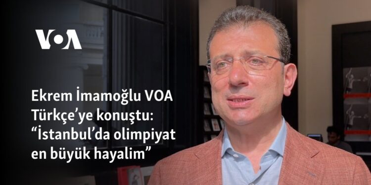 Ekrem İmamoğlu VOA Türkçe’ye konuştu: “İstanbul’da olimpiyat en büyük hayalim”
