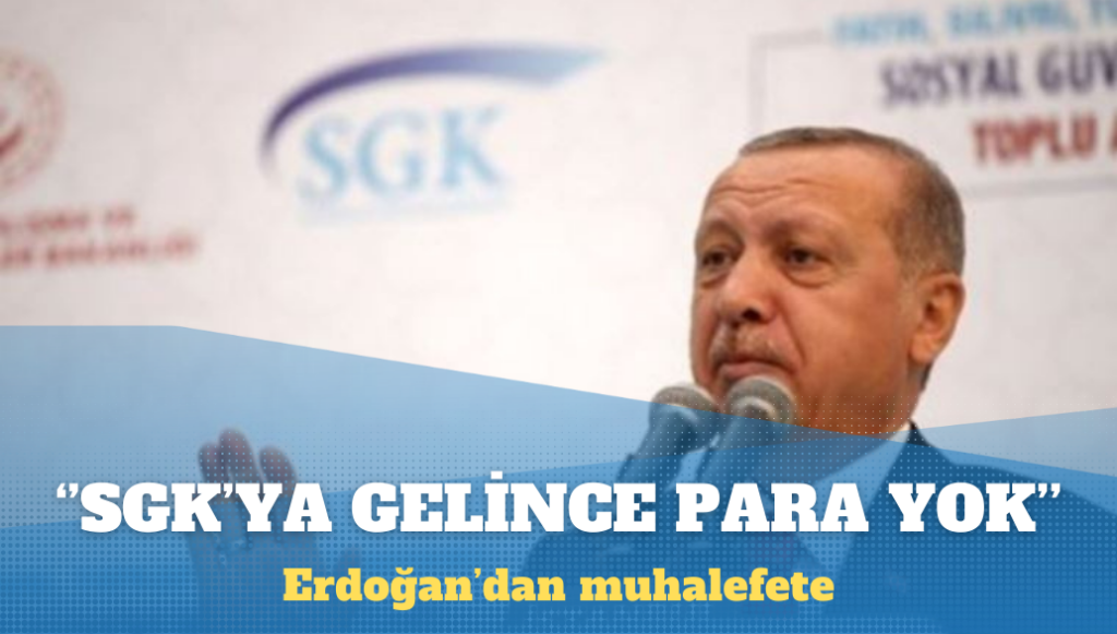 Erdoğan’dan muhalefete: SGK’ya gelince para yok, Paris’te keyif çatmaya gelince var