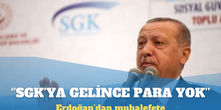 Erdoğan’dan muhalefete: SGK’ya gelince para yok, Paris’te keyif çatmaya gelince var