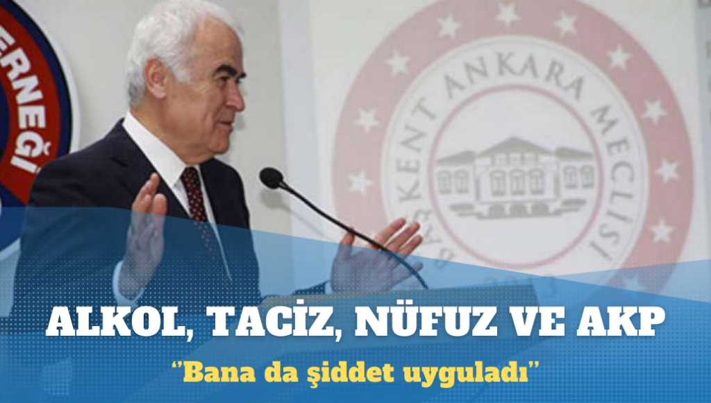 Eski AKP’li vekilin oğlu taciz ve nüfuz kullanmaktan tutuklandı