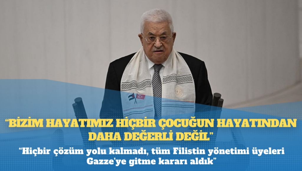 Filistin Devlet Başkanı Abbas: Hiçbir çözüm yolu kalmadı, tüm Filistin yönetimi üyeleri Gazze’ye gitme kararı aldık