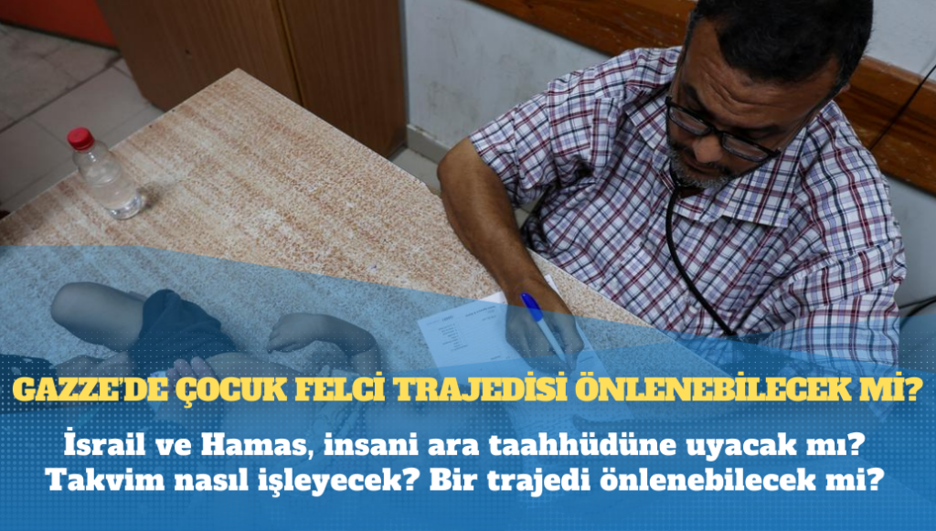 Gazze’de çocuk felci trajedisi önlenebilecek mi?