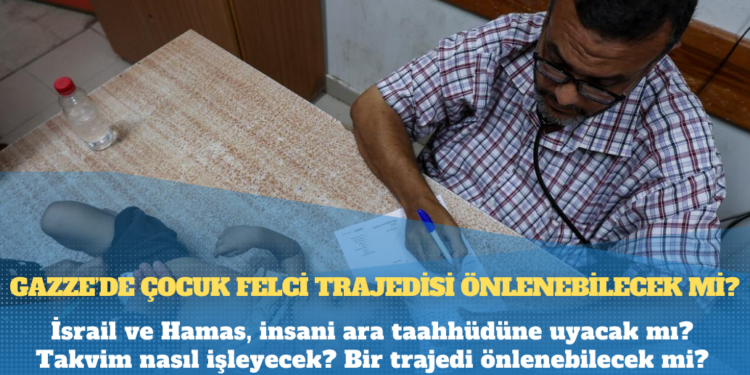 Gazze’de çocuk felci trajedisi önlenebilecek mi?