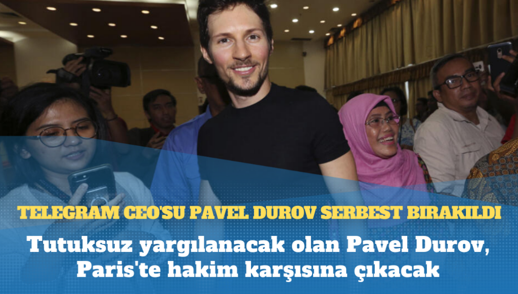 Gözaltı süresi dolan Telegram CEO’su Pavel Durov serbest bırakıldı