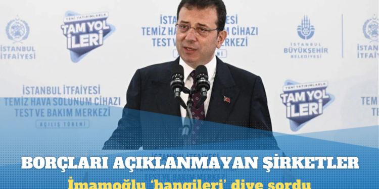 İmamoğlu: Hangi şirketlerin borçlarını halktan saklıyorlar?