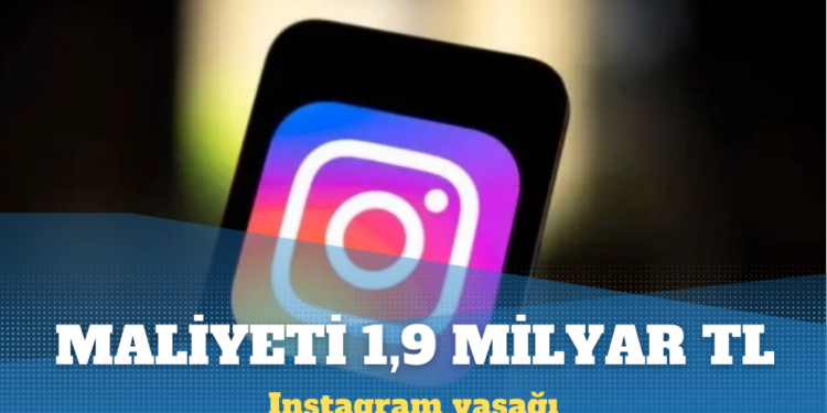 Instagram yasağının e-ticarete maliyeti 1.9 milyar TL olabilir