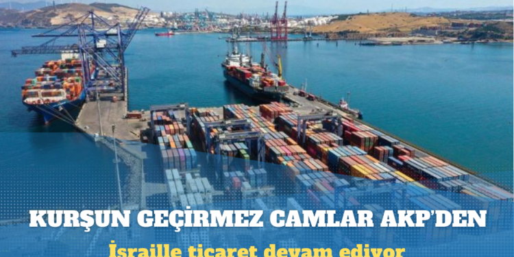 İsrail’e kurşun geçirmez camlar AKP’den