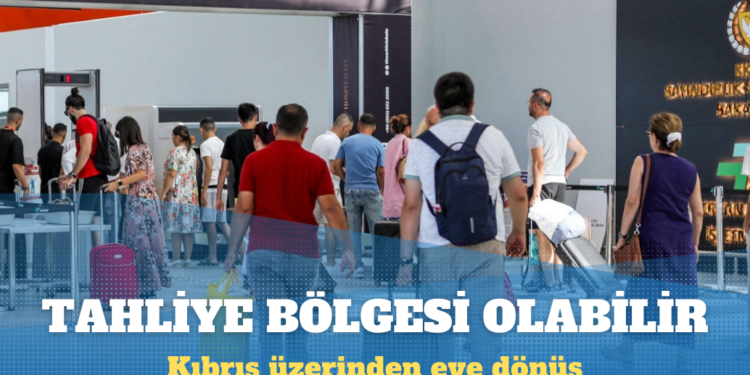 Kıbrıs tahliye bölgesi olmaya hazırlanıyor
