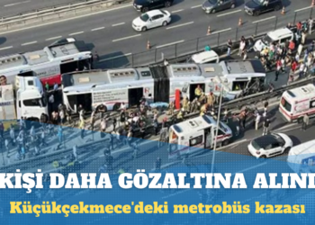 Küçükçekmece’deki metrobüs kazası: 6 kişi daha gözaltına alındı
