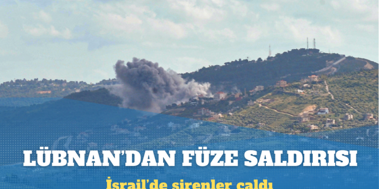 Lübnan’dan İsrail’in kuzeyine füze saldırısı
