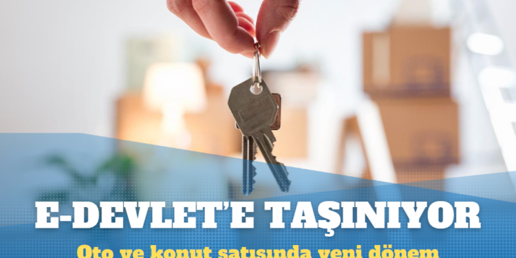 Konut satışı tümden e-Devlet’e taşınıyor