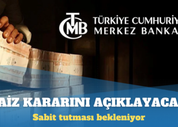 Merkez Bankası faiz kararını açıklayacak