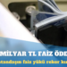 Vatandaş bankaya 717,6 milyar lira faiz ödedi
