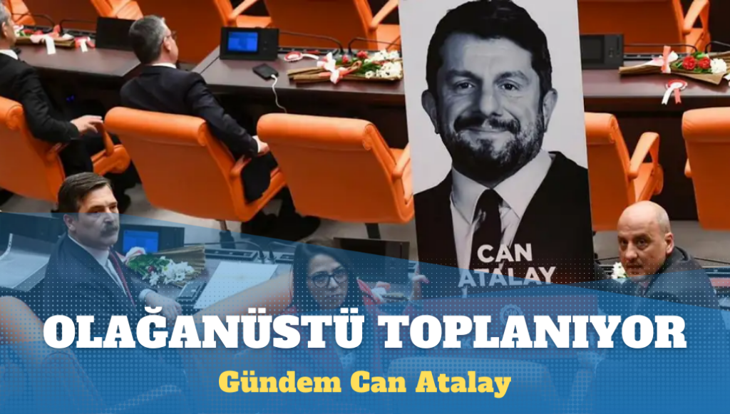 Meclis, Can Atalay için olağanüstü toplanıyor