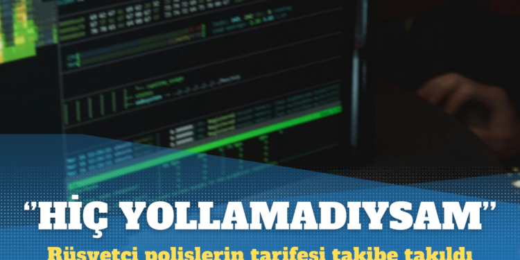 Rüşvetçi polislerin tarifesi takibe takıldı