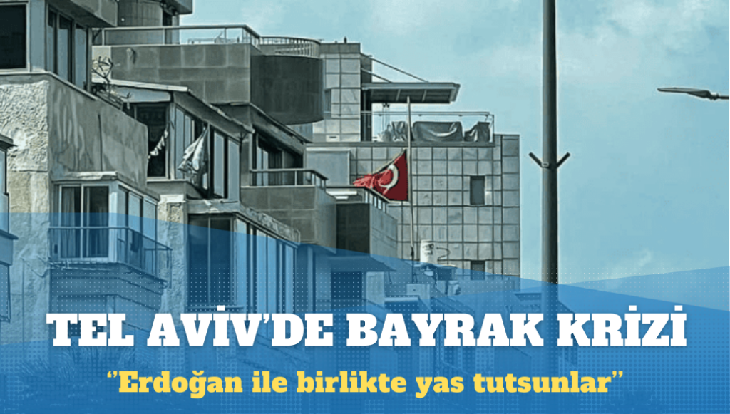 Tel Aviv’de bayrak krizi