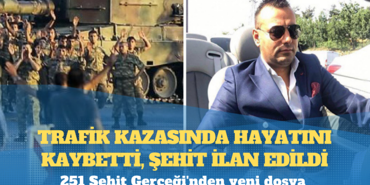 Trafik kazasında hayatını kaybetti, şehit ilan edildi!