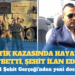 Trafik kazasında hayatını kaybetti, şehit ilan edildi!