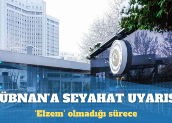 Türkiye’den Lübnan’a seyahat uyarısı