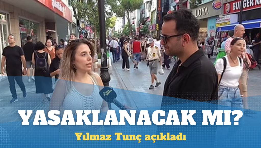 Yılmaz Tunç açıkladı: Sokak röportajları yasaklanacak mı?