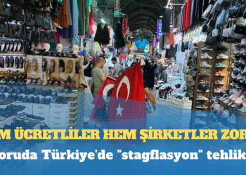 5 soruda Türkiye’de “stagflasyon” tehlikesi