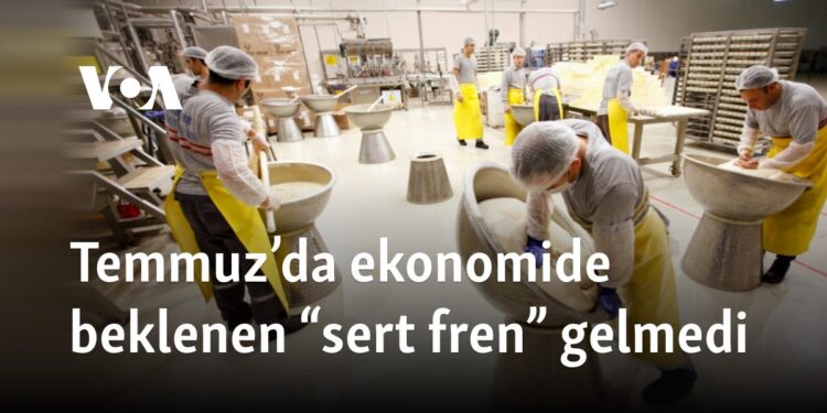 Temmuz’da ekonomide beklenen “sert fren” gelmedi