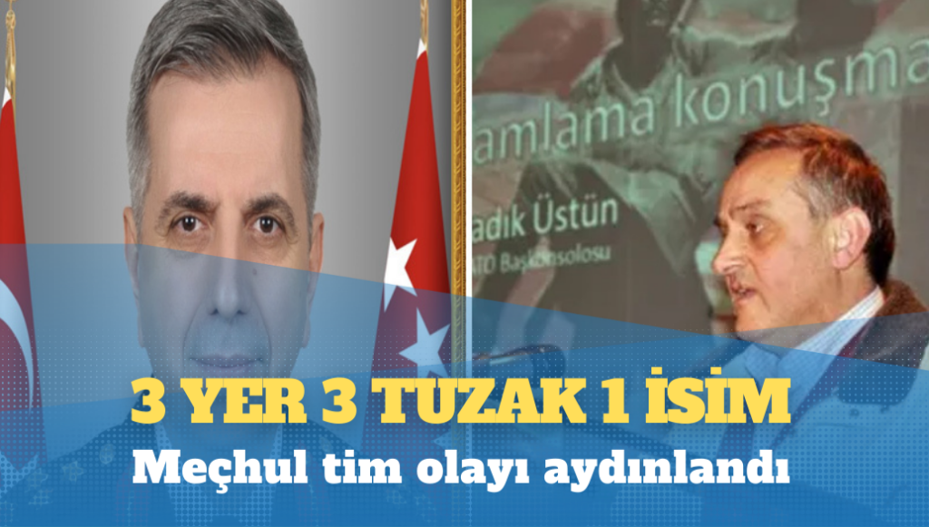 3 yer 3 tuzak 1 isim: Meçhul tim olayı aydınlandı