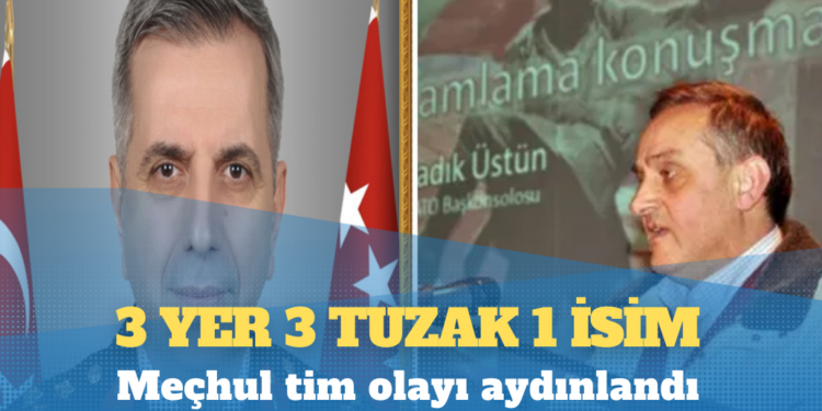 3 yer 3 tuzak 1 isim: Meçhul tim olayı aydınlandı