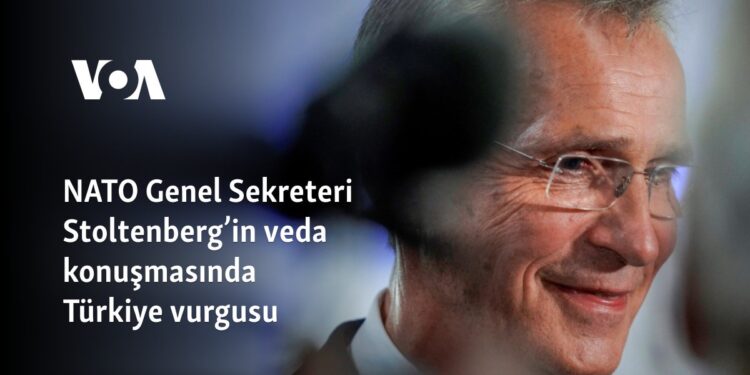 NATO Genel Sekreteri Stoltenberg’in veda konuşmasında Türkiye vurgusu