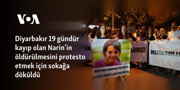 Diyarbakır 19 gündür kayıp olan Narin’in öldürülmesini protesto etmek için sokağa döküldü