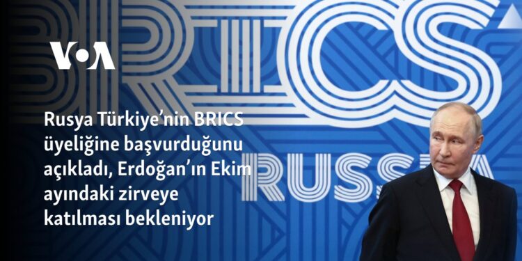 Rusya Türkiye’nin BRICS üyeliğine başvurduğunu açıkladı, Erdoğan’ın Ekim ayındaki zirveye katılması bekleniyor