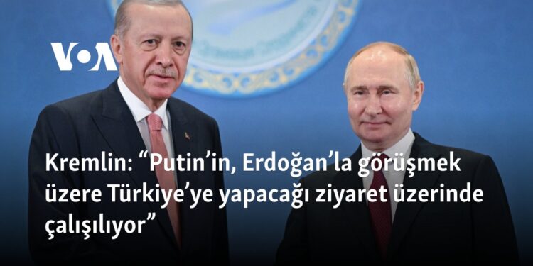 Kremlin: “Putin’in, Erdoğan’la görüşmek üzere Türkiye’ye yapacağı ziyaret üzerinde çalışılıyor”