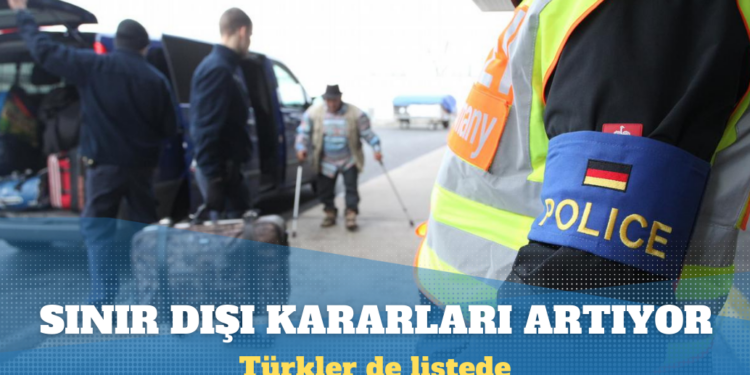 Almanya’da sınır dışı kararları artıyor: Türkler de listede