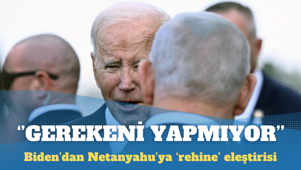 Biden: Netanyahu rehineler için gerekeni yapmıyor