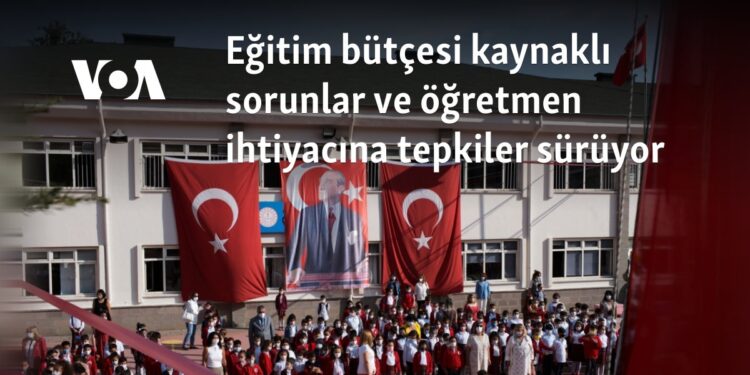 Eğitim bütçesi kaynaklı sorunlar ve öğretmen ihtiyacına tepkiler sürüyor