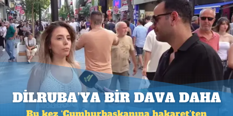 Dilruba Kayserilioğlu’na ‘cumhurbaşkanına hakaret’ten de dava
