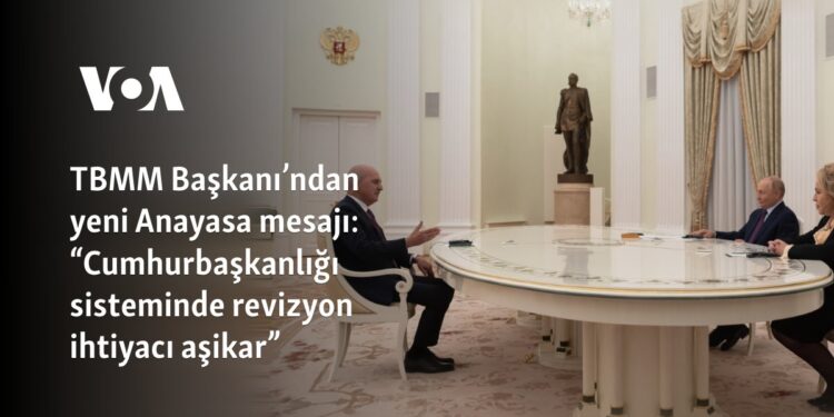 TBMM Başkanı’ndan yeni Anayasa mesajı: “Cumhurbaşkanlığı sisteminde revizyon ihtiyacı aşikar”