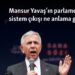 Mansur Yavaş’ın parlamenter sistem çıkışı ne anlama geliyor?