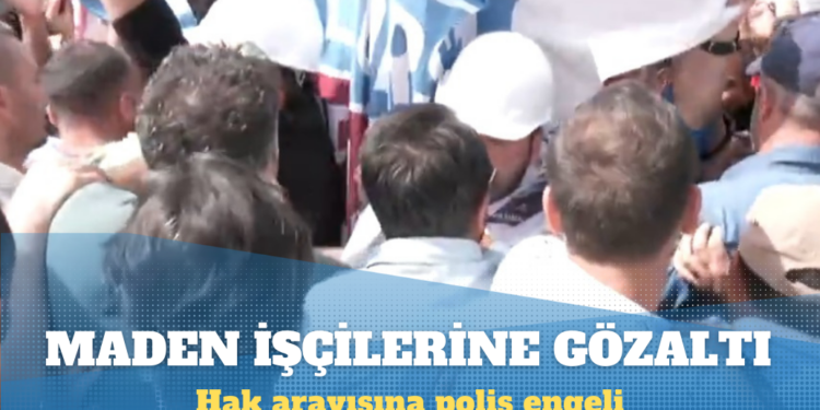 Fernas Madencilik Genel Merkezi önünde eylem yapmak isteyen işçilere gözaltı