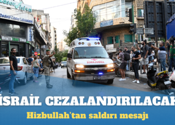 Hizbullah: İsrail hakettiği şekilde cezalandırılacak
