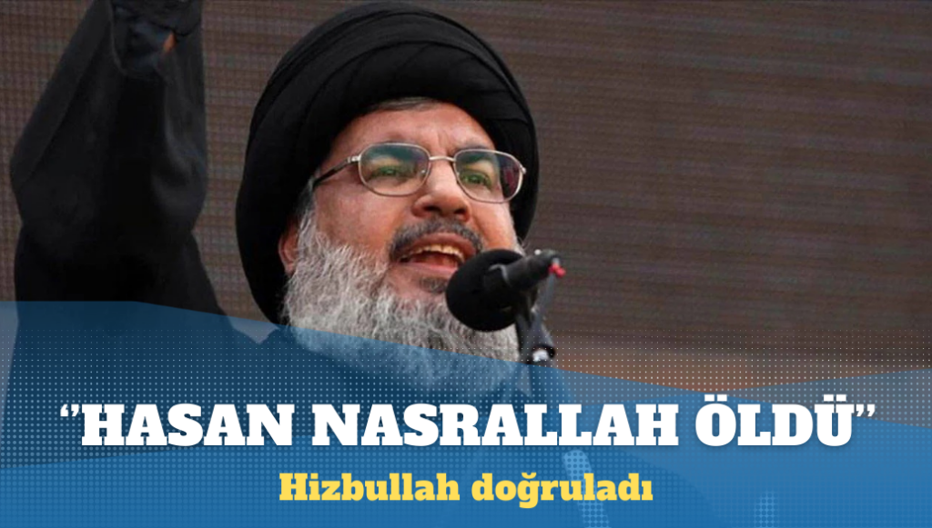 Hizbullah doğruladı: Hasan Nasrallah öldü