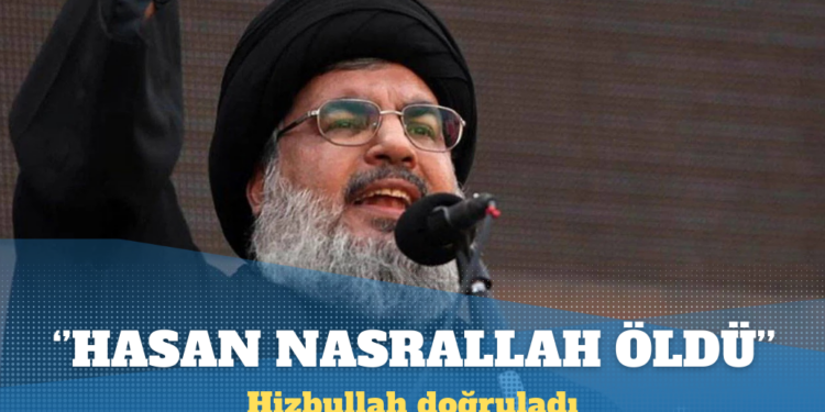 Hizbullah doğruladı: Hasan Nasrallah öldü