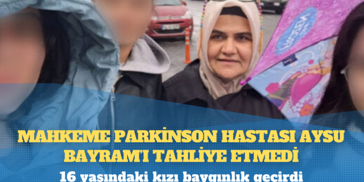 Kız Çocukları Davası: Mahkeme parkinson hastası Aysu Bayram’ı tahliye etmedi