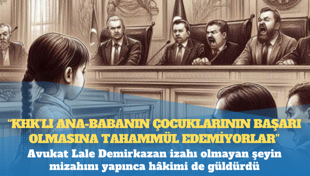 Kız çocukları davası: ‘KHK’lı ana-babanın çocuklarının başarı olmasına tahammül edemiyorlar’