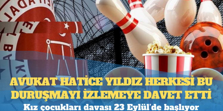 Kız çocukları davası: Avukat Hatice Yıldız herkesi bu duruşmayı izlemeye davet etti