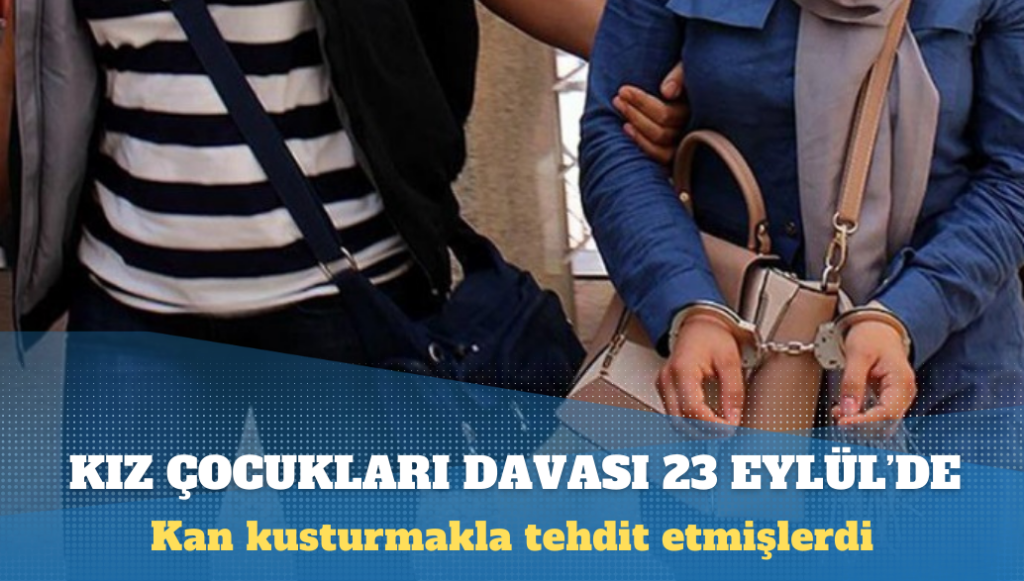 Kız çocukları davası: Kan kusturmakla tehdit etmişlerdi