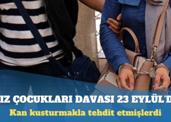 Kız çocukları davası: Kan kusturmakla tehdit etmişlerdi