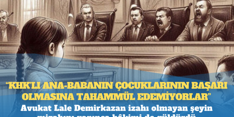 Kız çocukları davası: ‘KHK’lı ana-babanın çocuklarının başarı olmasına tahammül edemiyorlar’